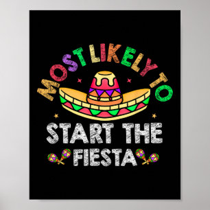 Most Likely To Start The Fiesta Sombrero Funny Cin Poster