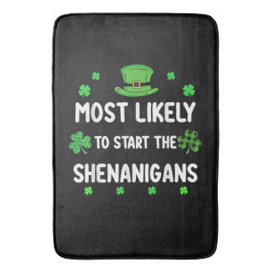 Most Likely to Start The Shenanigan Bath Mat