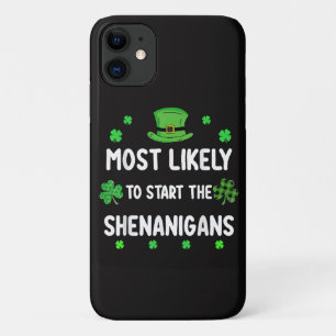 Most Likely to Start The Shenanigan iPhone 11 Case