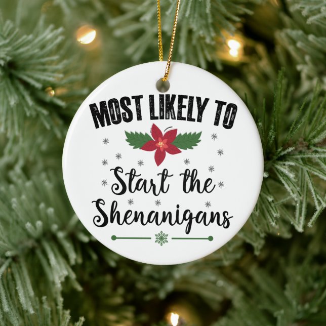 Most Likely To Start The Shenanigans Christmas Ceramic Tree Decoration (Tree)