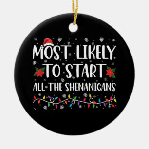 Most Likely To Start The Shenanigans Christmas Ceramic Tree Decoration