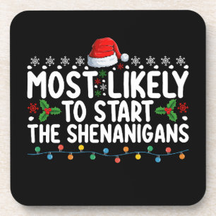 Most Likely To Start The Shenanigans Christmas Coaster