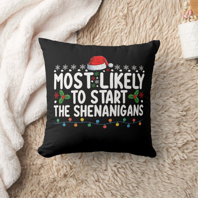 Most Likely To Start The Shenanigans Christmas Cushion (Blanket)