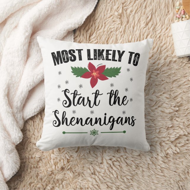 Most Likely To Start The Shenanigans Christmas Cushion (Blanket)