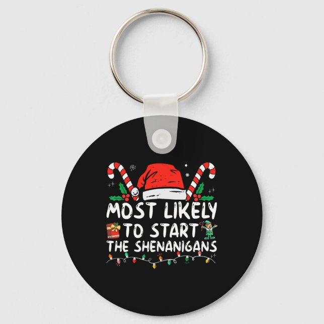 Most Likely To Start The Shenanigans Christmas Fam Key Ring (Front)