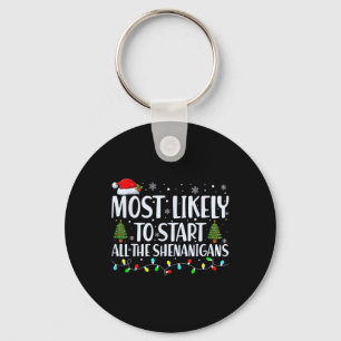 Most likely to start the shenanigans christmas fam key ring