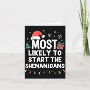 Most Likely To Start The Shenanigans Christmas Fun Card