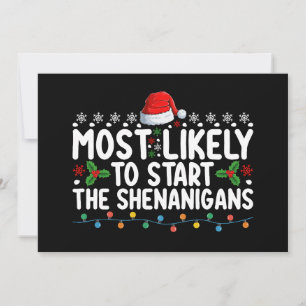 Most Likely To Start The Shenanigans Christmas Invitation