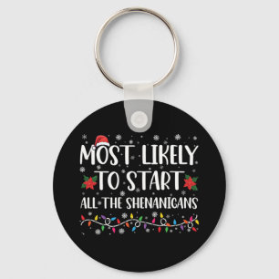 Most Likely To Start The Shenanigans Christmas Key Ring