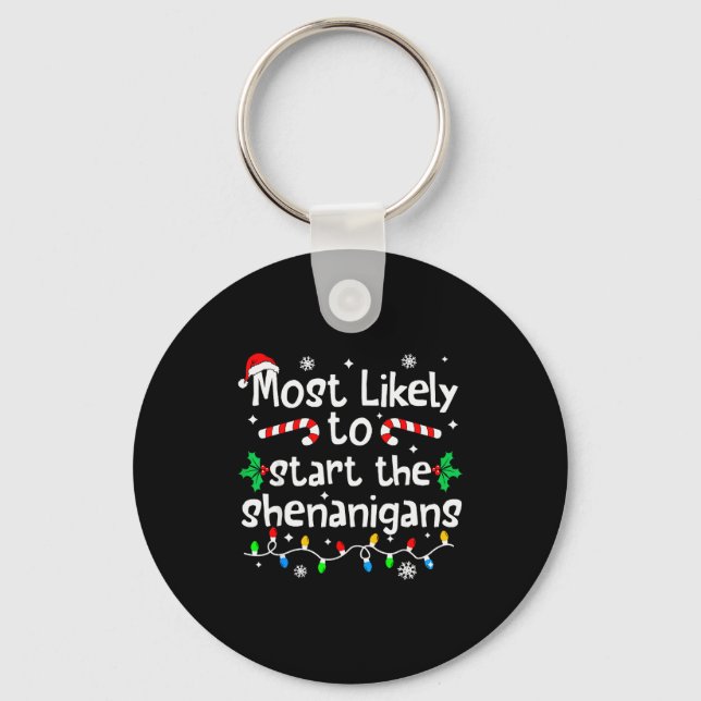 Most Likely To Start The Shenanigans Christmas Mat Key Ring (Front)