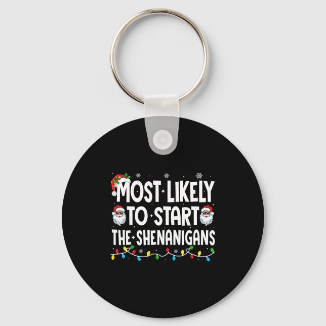 Most Likely To Start The Shenanigans Christmas Mat Key Ring (Front)