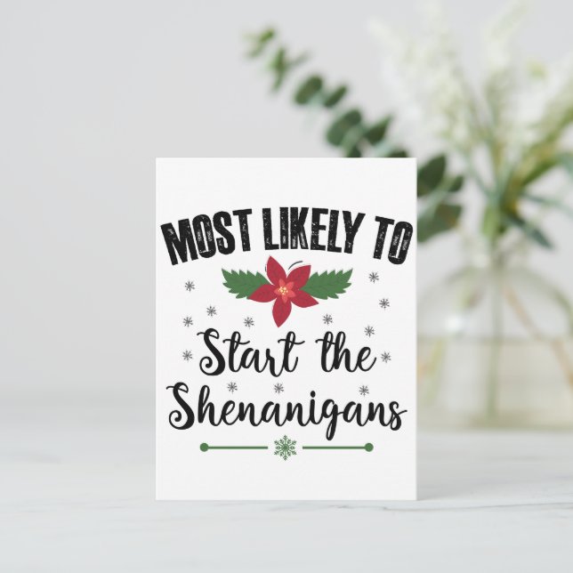 Most Likely To Start The Shenanigans Christmas Postcard (Standing Front)