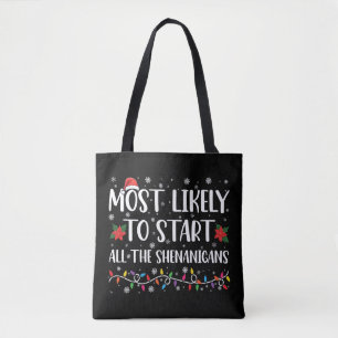 Most Likely To Start The Shenanigans Christmas Tote Bag