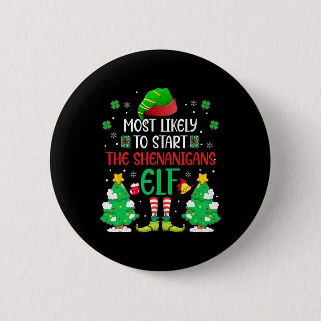 Most Likely To Start The Shenanigans Elf Christmas 6 Cm Round Badge (Front)