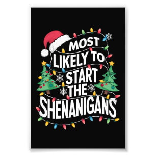 Most Likely To Start The Shenanigans Family Xmas Photo Print