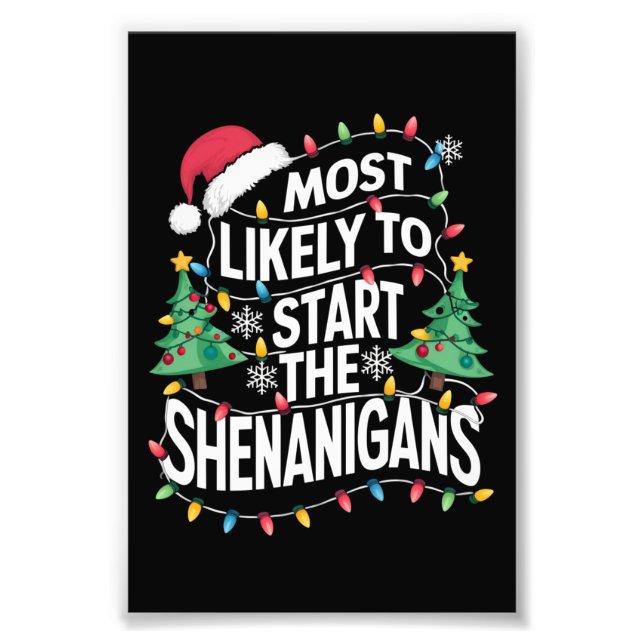 Most Likely To Start The Shenanigans Family Xmas Photo Print (Front)