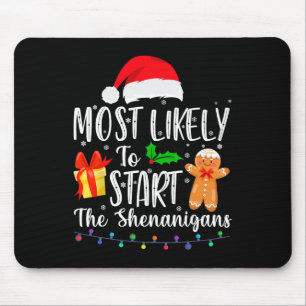 Most Likely To Start The Shenanigans Fun Family Ch Mouse Mat