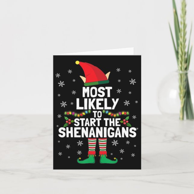 Most Likely To Start The Shenanigans Funny Elf Xma Card (Front)