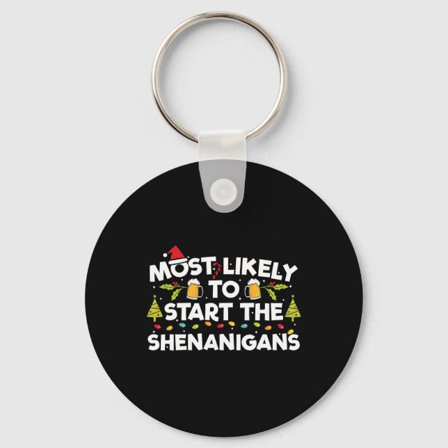 Most Likely To Start The Shenanigans Funny Family  Key Ring (Front)