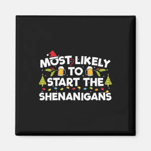 Most Likely To Start The Shenanigans Funny Family Magnet