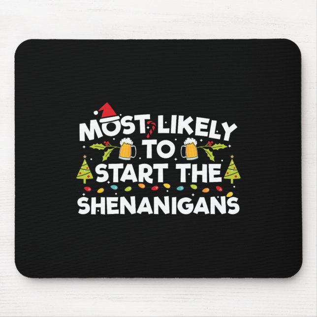 Most Likely To Start The Shenanigans Funny Family  Mouse Mat (Front)