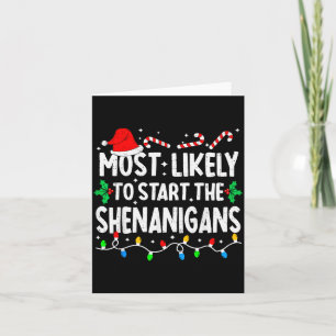 Most Likely To Start The Shenanigans Matching Chri Card