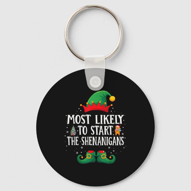 Most Likely To Start The Shenanigans Matching Chri Key Ring (Front)