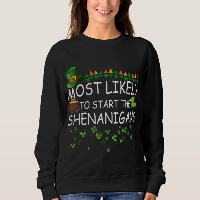Most Likely To Start The Shenanigans Matching Patr Sweatshirt (Front)