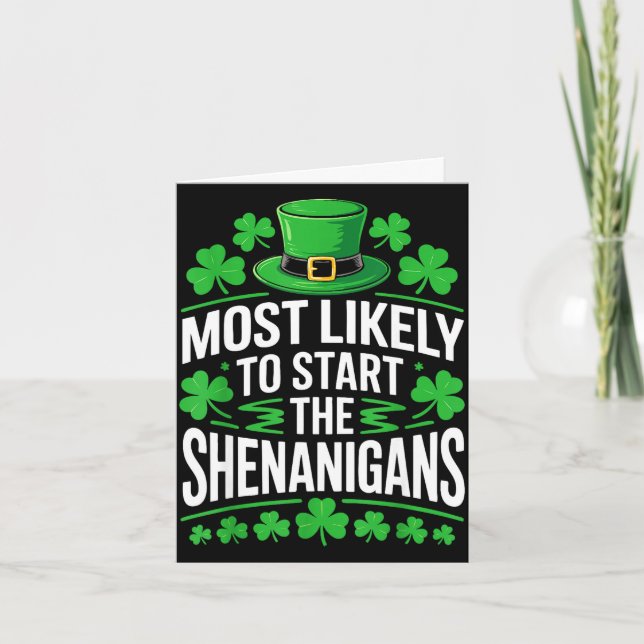 Most likely to start the shenanigans shirt st card (Front)