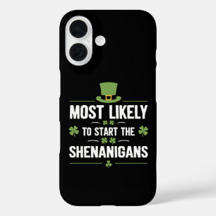 Most Likely To Start The Shenanigans St Patrick's iPhone 16 Case