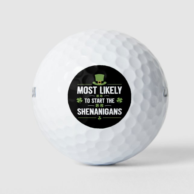 Most Likely To Start The Shenanigans St Patrick's  Golf Balls (Front)
