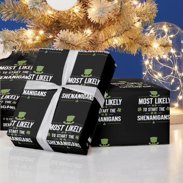 Most Likely To Start The Shenanigans St Patrick's  Wrapping Paper (Holidays)