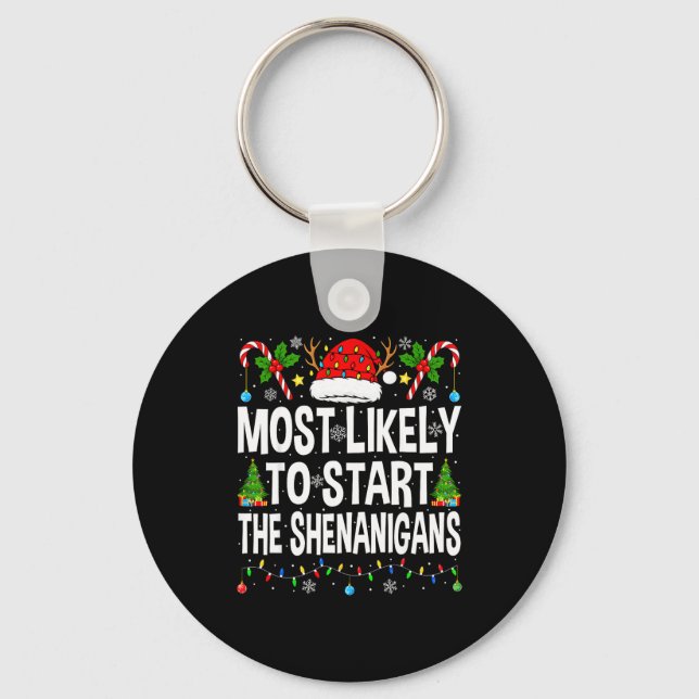 Most Likely To Start The Shenanigans Xmas Matching Key Ring (Front)