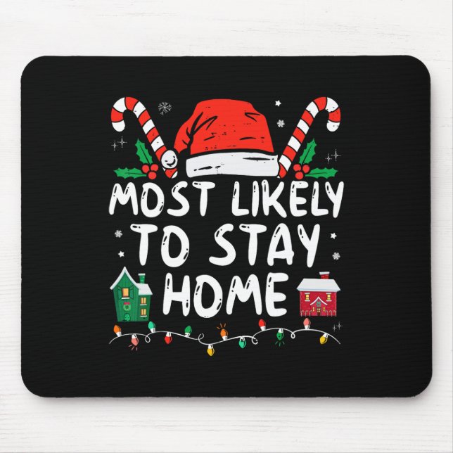 Most Likely To Stay Home Christmas Matching Family Mouse Mat (Front)