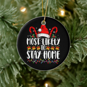 Most Likely To Stay Home Family Christmas Party Ceramic Tree Decoration