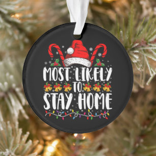 Most Likely To Stay Home Family Christmas Party Ornament