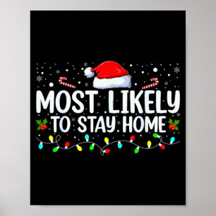 Most Likely To Stay Home Funny Family Christmas Cu Poster