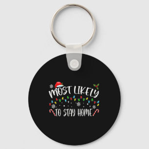 Most Likely To Stay Home Santa Hat Family Xmas Hol Key Ring