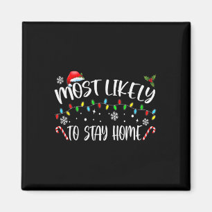 Most Likely To Stay Home Santa Hat Family Xmas Hol Magnet
