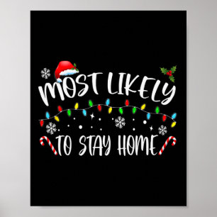 Most Likely To Stay Home Santa Hat Family Xmas Hol Poster