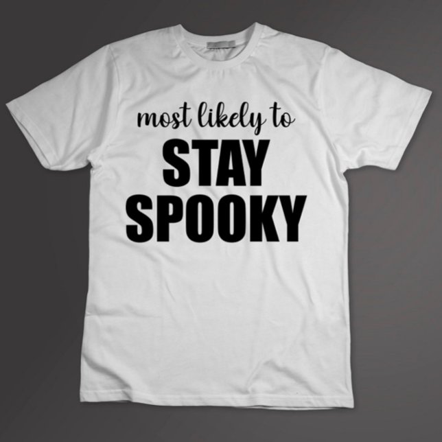 Most Likely To Stay Spooky Funny Halloween T-Shirt (Creator Uploaded)
