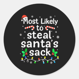 Most Likely To Steal Santa’s Sack Family Xmas Holi Classic Round Sticker