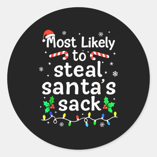 Most Likely To Steal Santa’s Sack Family Xmas Holi Classic Round Sticker (Front)