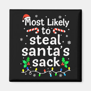 Most Likely To Steal Santa’s Sack Family Xmas Holi Magnet