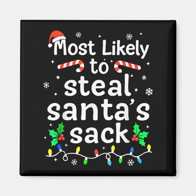 Most Likely To Steal Santa’s Sack Family Xmas Holi Magnet (Front)
