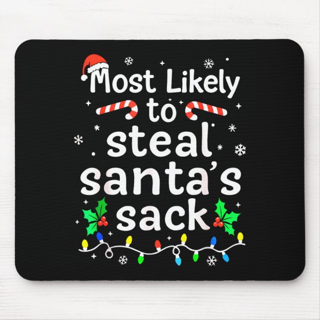 Most Likely To Steal Santa’s Sack Family Xmas Holi Mouse Mat (Front)