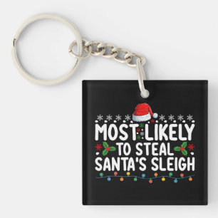 Most Likely To Steal Santa's Sleigh Christmas Key Ring