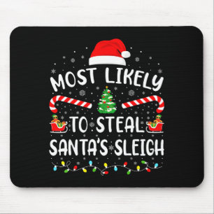 Most Likely To Steal Santa's Sleigh Family Matchin Mouse Mat