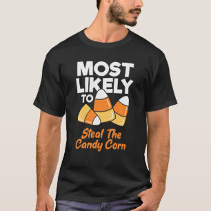 Most Likely To Steal The Candy Corn Kids Adults Ha T-Shirt