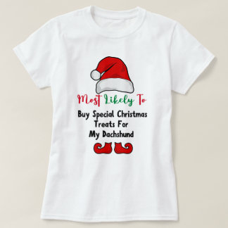 Most Likely to T-Shirt: Funny Dachshund Lover T-Shirt